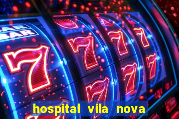 hospital vila nova star trabalhe conosco